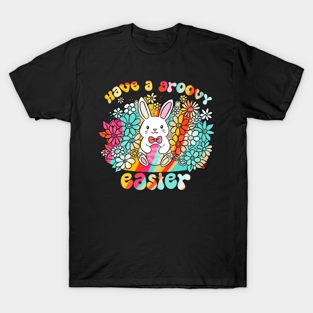 Have a groovy easter a cute and fun easter bunny T-Shirt by Yarafantasyart